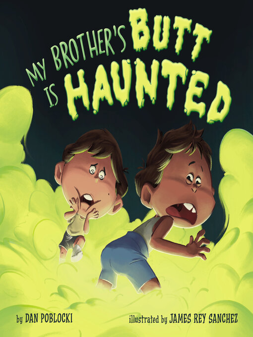 Title details for My Brother's Butt Is Haunted by Dan Poblocki - Available